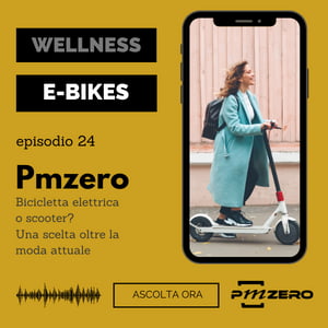 Pmzero Podcast, Episodio numero 24 Bicicletta elettrica o scooter